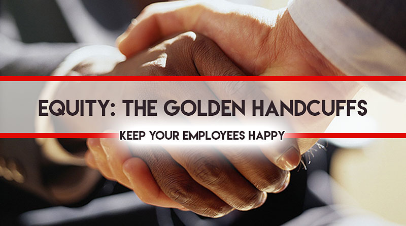 Equity: The Golden Handcuffs